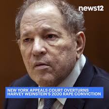 JUST IN: New York appeals court overturns Harvey Weinstein's 2020 ...